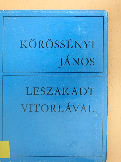 Körössényi János - Leszakadt vitorlával [antikvár]