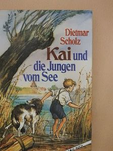Dietmar Scholz - Kai und die Jungen vom See [antikvár]