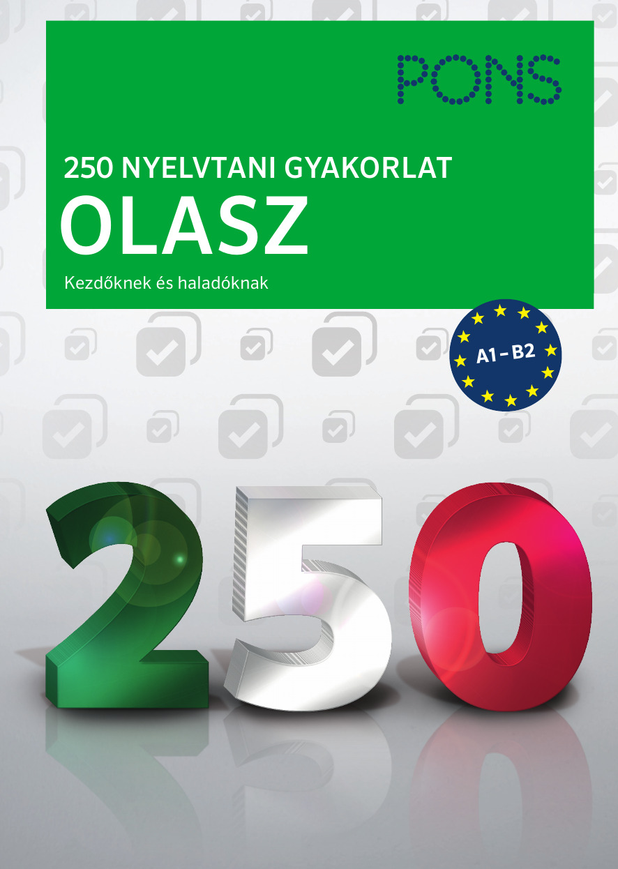 Beatrice Rovere-Fenati - PONS 250 Nyelvtani gyakorlat Olasz
