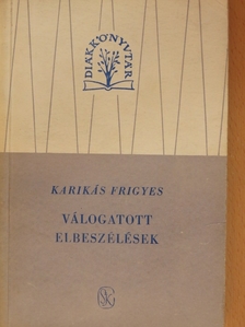 Karikás Frigyes - Válogatott elbeszélések [antikvár]