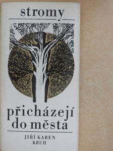 Jirí Karen - Stromy Pricházejí do mésta (dedikált példány) [antikvár]