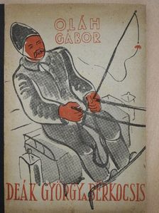Oláh Gábor - Deák György, a bérkocsis [antikvár]