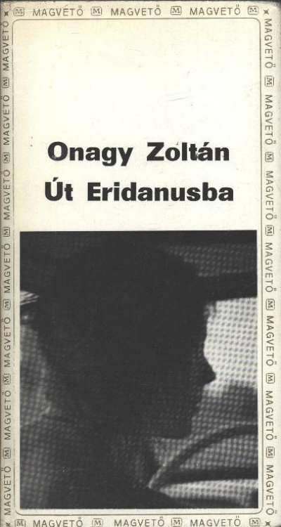 Onagy Zoltán - Út Eridanusba [antikvár]