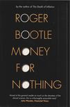 Roger Bootle - Money for Nothing [antikvár]