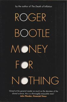 Roger Bootle - Money for Nothing [antikvár]