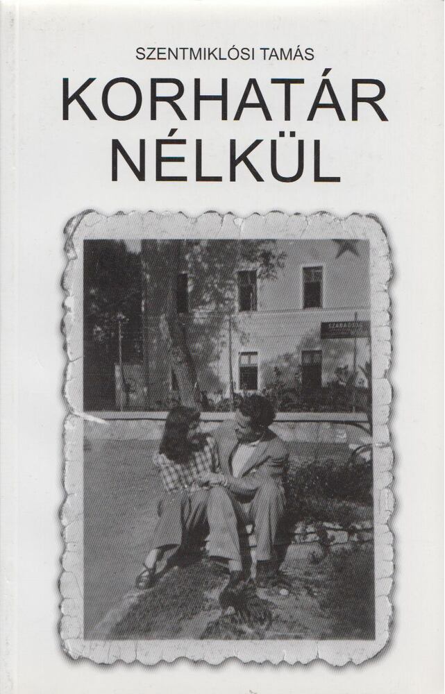 Szentmiklósi Tamás - Korhatár nélkül [antikvár]
