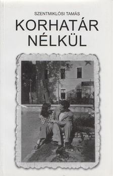Szentmiklósi Tamás - Korhatár nélkül [antikvár]