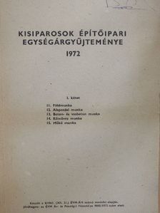 Kisiparosok építőipari egységárgyűjteménye I. 1972 [antikvár]