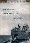Jordan, Prof. Dr. K. H. C. - Tierische Fette und Öle (Állati zsírok és olajok) [antikvár]