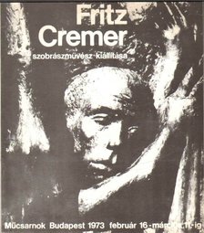 Feist, Peter H. - Fritz Cremer szobrászművész kiállítása [antikvár]