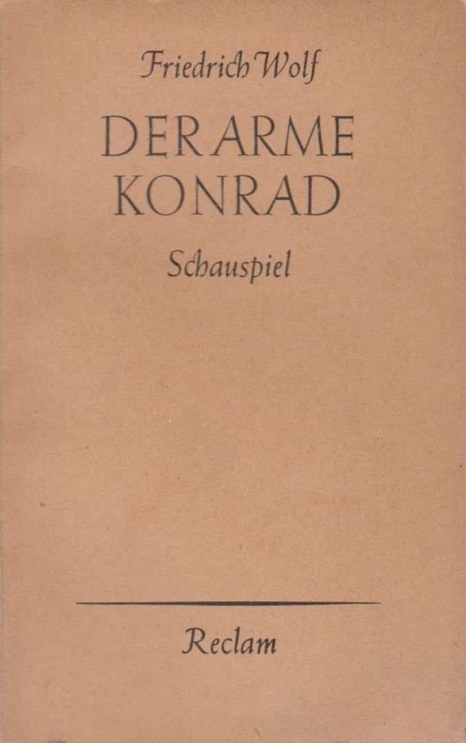 Wolf,Friedrich - Der Arme Konrad [antikvár]