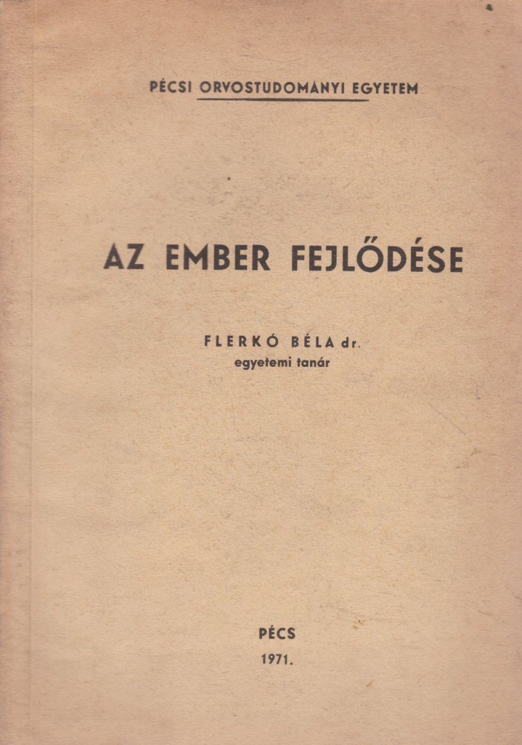 Flerkó Béla - Az ember fejlődése [antikvár]