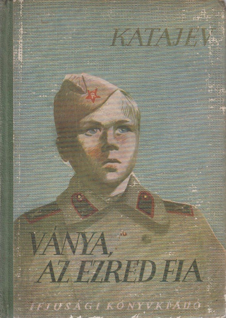 Katajev, Valentyin - Ványa, az ezred fia [antikvár]