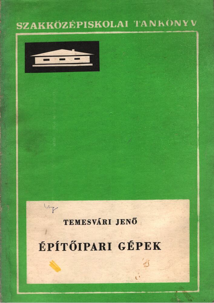 Dr. Temesvári Jenő - Építőipari gépek [antikvár]