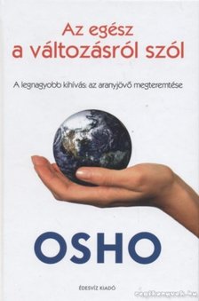OSHO - Az egész a változásról szól [antikvár]