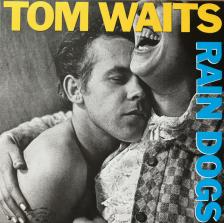 TOM WAITS - RAIN DOGS LP TOM WAITS - REMASTERED