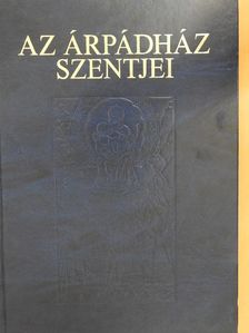 Tarczai György - Az Árpádház Szentjei [antikvár]