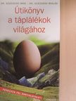 Dr. Százados Imre - Útikönyv a táplálékok világához [antikvár]