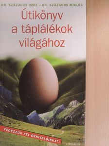 Dr. Százados Imre - Útikönyv a táplálékok világához [antikvár]