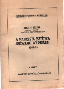 SZIGETI JÓZSEF - A marxista esztétika időszerű kérdései [antikvár]