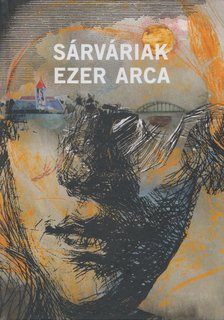Nagyné Piroska Lilla - Sárváriak ezer arca [antikvár]