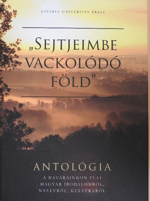 Balázs Imre József - "Sejtjeimbe vackolódó föld" [antikvár]