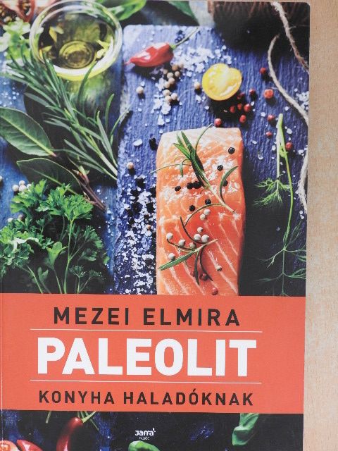 Mezei Elmira - Paleolit konyha haladóknak [antikvár]
