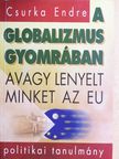 Csurka Endre - A globalizmus gyomrában [antikvár]
