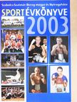 Bodnár Tibor - Szabolcs-Szatmár-Bereg megye és Nyíregyháza sportévkönyve 2003 [antikvár]