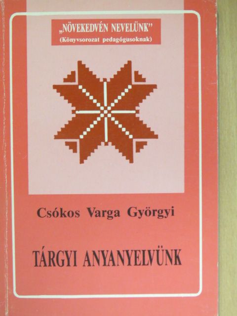 Csókos Varga Györgyi - Tárgyi anyanyelvünk [antikvár]