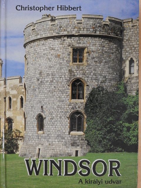 Christopher Hibbert - Windsor [antikvár]