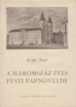KOPP JENŐ - A háromszáz éves pesti papnövelde [antikvár]