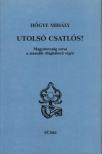 Hőgye Mihály - Utolsó csatlós? [antikvár]