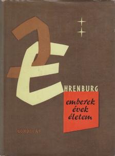 Ehrenburg, Ilja - Emberek, évek, életem [antikvár]