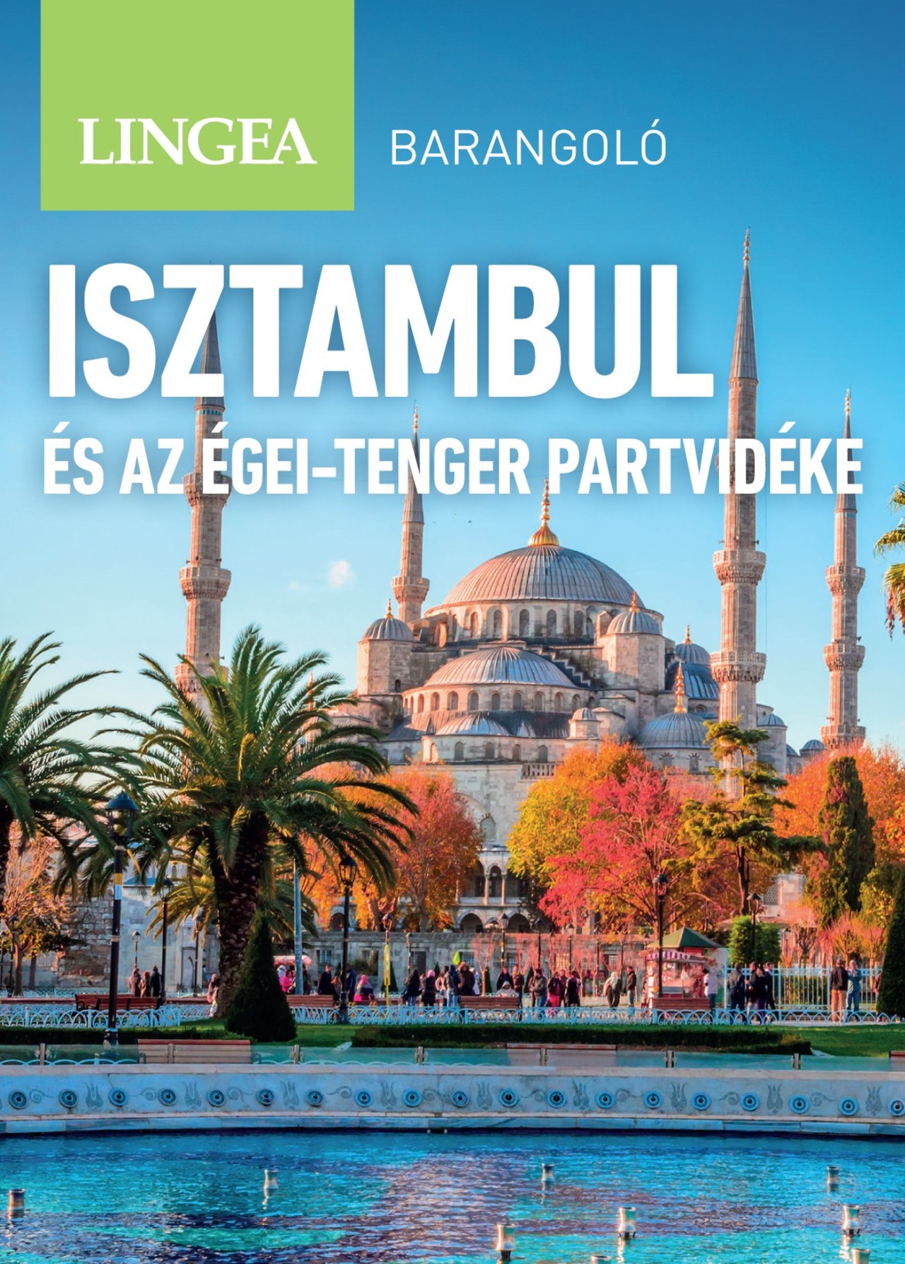 Daniel Stables - Isztambul és az Égei-tenger partvidéke - Barangoló, 2. kiadás