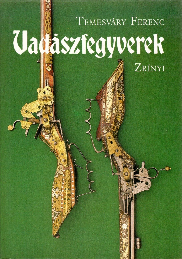 Temesváry Ferenc - Vadászfegyverek [antikvár]