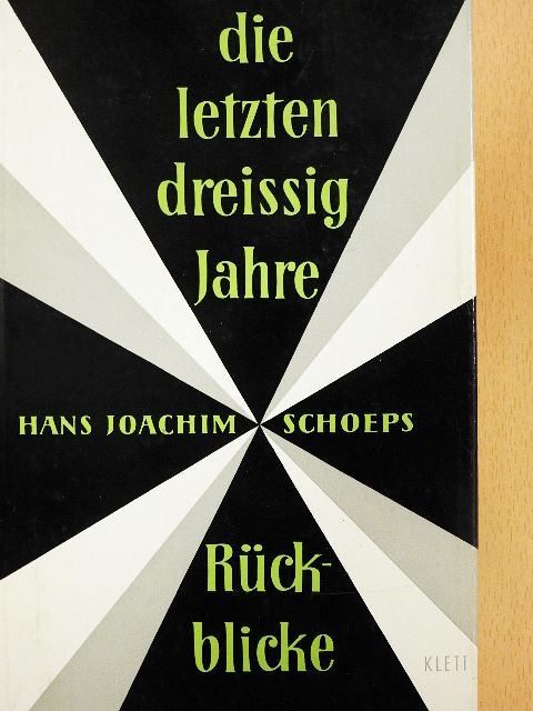 Hans Joachim Schoeps - Die letzten dreißig Jahre [antikvár]