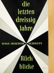 Hans Joachim Schoeps - Die letzten dreißig Jahre [antikvár]