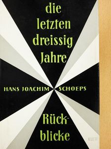 Hans Joachim Schoeps - Die letzten dreißig Jahre [antikvár]