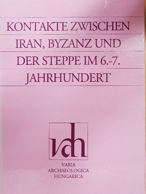 Antonio Carile - Kontakte Zwischen Iran, Byzanz und der Steppe IM 6.-7. Jahrhundert [antikvár]