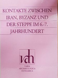 Antonio Carile - Kontakte Zwischen Iran, Byzanz und der Steppe IM 6.-7. Jahrhundert [antikvár]
