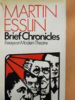 Martin Esslin - Brief Chronicles [antikvár]