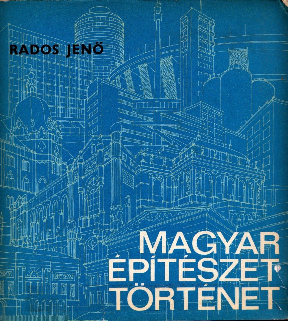 Rados Jenő - Magyar építészettörténet [antikvár]