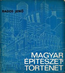 Rados Jenő - Magyar építészettörténet [antikvár]