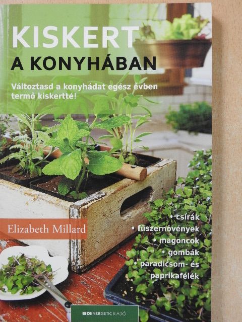 Elizabeth Millard - Kiskert a konyhában [antikvár]
