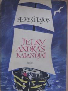 Hevesi Lajos - Jelky András kalandjai [antikvár]
