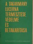 Benedek Pál - A takarmánylucerna termesztése, védelme és betakarítása [antikvár]