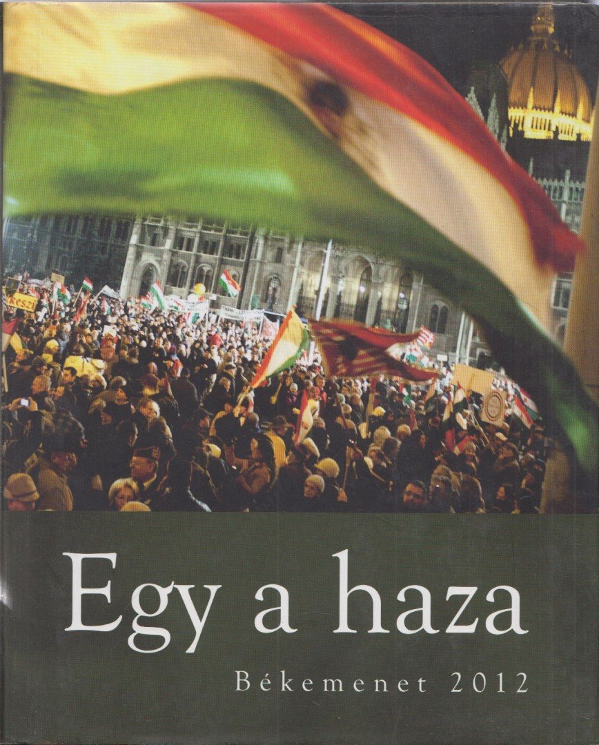 Bayer Zsolt - Egy a haza [antikvár]