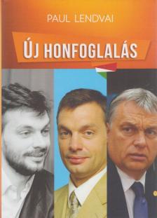 Paul Lendvai - Új honfoglalás [antikvár]