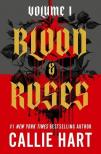 Callie Hart - Blood & Roses: The new dark and steamy romance from the author of QUICKSILVER